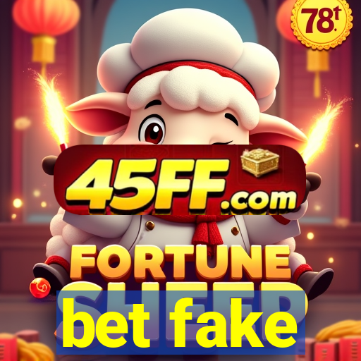bet fake